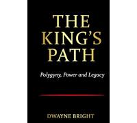 THE KING'S PATH: Polygyny, Power and Legacy (The Bright Path Series)