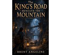The King's Road Beneath the Mountain