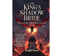 The King's Shadow Bride: Bound by Obsidian Flame