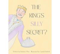The King's Silly Secret (The King's Secrets)