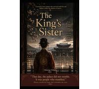 The King's Sister: A Historical Novel of Silence, Sacrifice, and an Unnamed Princess