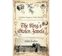 The King's Stolen Jewels: 4 (Shadow Cutpurses Tudor Thrillers)