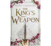 The King's Weapon: 1 (Of Fire and Lies)