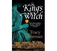 The King's Witch: The gripping historical novel from the author of Sunday Times bestseller The House of Boleyn (The King's Witch Trilogy)