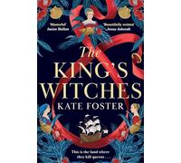 The King's Witches: A Bewitching Historical Novel from the Women's Prize Longlisted Author of The Maiden