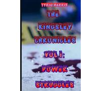 The Kingsley Chronicles Vol 1: Power Struggles