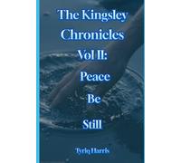 The Kingsley Chronicles Vol II: Peace Be Still