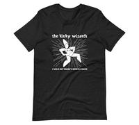 The Kinky Wizards (High Fidelity) Unisex T-Shirt I Sold My Mom'S Wheelchair