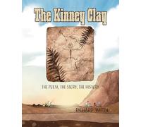 The Kinney Clay: The Poem, The Story, The History