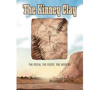 The Kinney Clay: The Poem, The Story, The History
