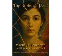 The Kintsugi Poet: A Memoir - Blood Memory, Family Secrets, and Identity: A Memoir of Blood Memory, Family Secrets, and Identity