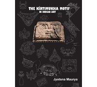 THE KIRTIMUKHA MOTIF IN INDIAN ART