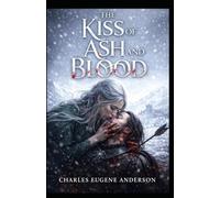 The Kiss of Ash and Blood (The Death-Kissed Saga)