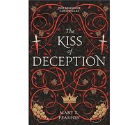 The Kiss of Deception: the bestselling romantic fantasy with a MAJOR plot twist: 1 (The Remnant Chronicles)