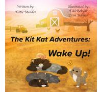 The Kit Kat Adventures: Wake Up! (The Little Adventurers)