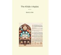 The Kitáb-i-Aqdas (Classic Books)
