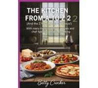 The Kitchen From A To Z 2 (and The Z For Zing! So Delicious!) (ebook)
