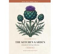 The Kitchen Garden: A Botanical Coloring Book for Adults (Petal Quill Botanical Coloring Collection)