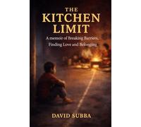 THE KITCHEN LIMIT: A Memoir of Breaking Barriers, Finding Love, and Belonging