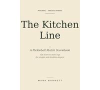 The Kitchen Line: Pickleball Match Scorebook - 120 Score & Stats Logs for Singles and Doubles Players