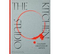 The Kitchen Studio: Culinary Creations by Artists (FOOD-COOK)