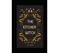 The Kitchen Witch: Cooking with intentions and Oracle messages from my kitchen to yours.