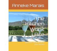 The Kitchen Won't Bite: Discover a New World in your Kitchen