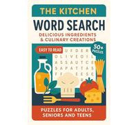The Kitchen Word Search Puzzle Book: Word Searches with Easy to Read Print about Kitchens, Cooking, Baking, Kitchen Utensils and More | 50+ Puzzles ... Gifts for Vacations, Holidays and Downtime