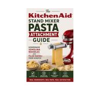 The KitchenAid Stand Mixer Pasta Attachment Guide: Homemade Semolina Noodles and Filled Ravioli from Scratch