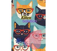 The Kitten Solution: a fun notebook where the solution to lifes problems is usually a kitten
