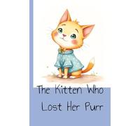 The Kitten Who Lost Her Purr / Children's Book / Animals / Morals / 5.5 x 8.5 / 25 Pages / kids