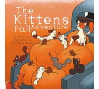 The kittens fall adventure: A Halloween children’s book