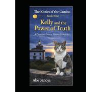 The Kitties of The Camino: Kelly and The power of Truth