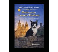 The Kitties of the Camino: Maria and the Lesson of Kindness