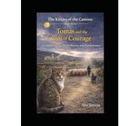 The Kitties of the Camino: Tomás and the Gift of Courage