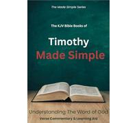 The KJV Bible Books of Timothy Made Simple: The Made Simple Series