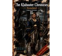 The Klabauter Chronicles | Book 3 | Nadel-Edition | Homeland | Fantasy-RPG-SOLO-Gamebook: fantasy adventure | world of gangs & pirates | You decide | ... based on the known - Klabauter Gang)