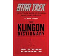 The Klingon Dictionary: The Official Guide to Klingon Words and Phrases: English/Klingon, Klingon/English (Star Trek)