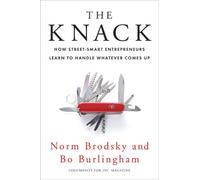 The Knack: How Street-Smart Entrepreneurs Learn to Handle Whatever Comes Up