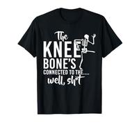 The Knee Bone's Connected To Funny Skeleton Diciendo Cita Camiseta