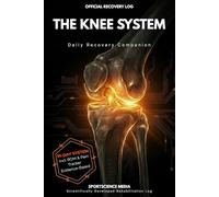 THE KNEE SYSTEM: Your 91-Day Recovery Companion. A Professional System for Precision in Rehabilitation.