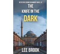 The Knife in the Dark: Murder, hate, and justice in the rain-soaked streets of Leeds (The West Yorkshire Crime Thrillers)