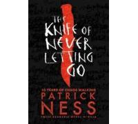 The Knife Of Never Letting Go