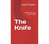 The Knife: Words That Cut Like A Knife