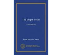 The knight-errant: a novel of to-day