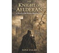 The Knight of Aelderan: A Novel of the Stories Men Die For