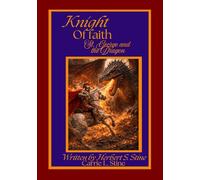 The Knight of Faith: St. George and the Dragon: St. George and the Dragon