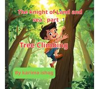 The knight Of Land and sea: Tree cLimbing part 1