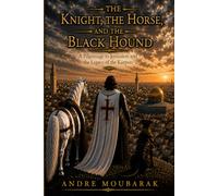 The Knight, the Horse, and the Black Hound: A Pilgrimage to Jerusalem and the Legacy of the Keepers