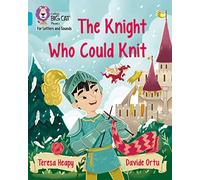 The Knight Who Could Knit: Band 07/Turquoise (Collins Big Cat Phonics for Letters and Sounds)